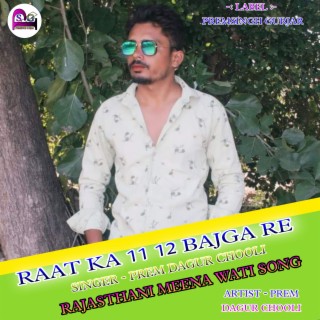 Raat Ka 11 12 Bajga Re