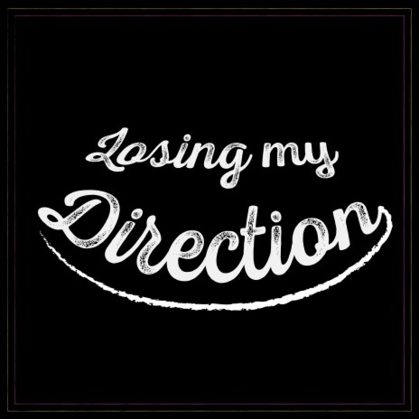 Losing My Direction | Boomplay Music