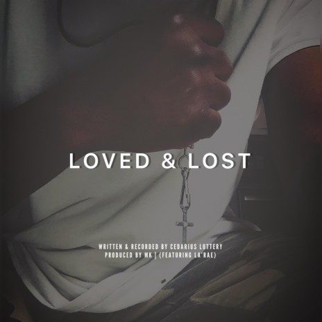 Loved & Lost ft. La’Rae | Boomplay Music