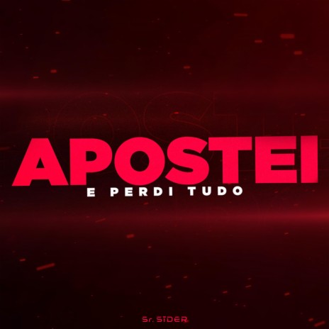 APOSTEI E PERDI TUDO | Boomplay Music