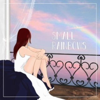 Small Rainbows lyrics | Boomplay Music