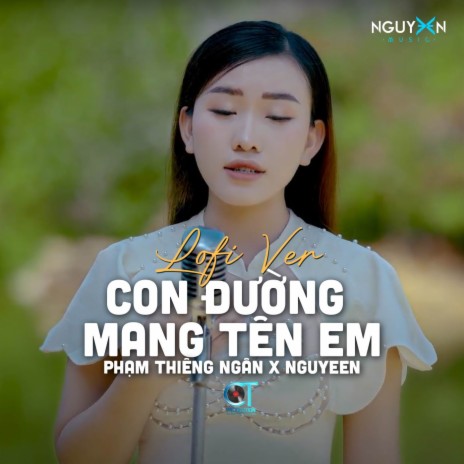 Con Đường Mang Tên Em (Lofi Ver.) ft. Nguyeen | Boomplay Music