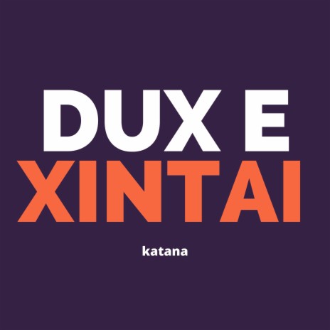 Katana ft. Xintai | Boomplay Music