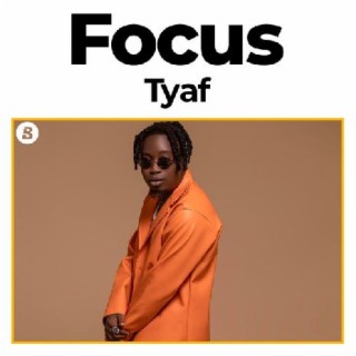 Focus: Tyaf