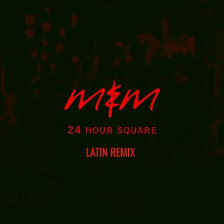 24 Hour Square (Latin Remix)