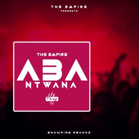 Abantwana (feat. iLe Thing Le & Teamoswabii) | Boomplay Music