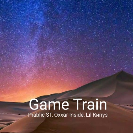 Game Train ft. Oxxar Inside & Lil Кипуз | Boomplay Music