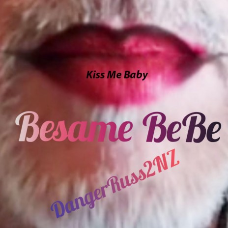 Besame BeBe (Kiss Me Baby)