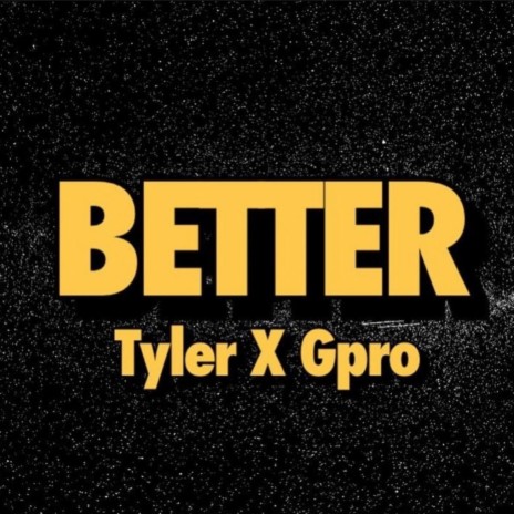 Better (feat. G Pro) | Boomplay Music