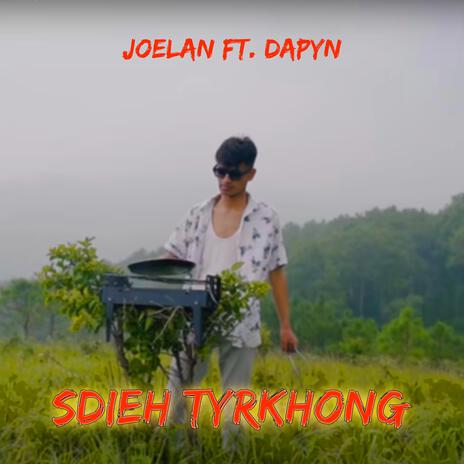 Sdieh tyrkhong ft. DAPYN | Boomplay Music