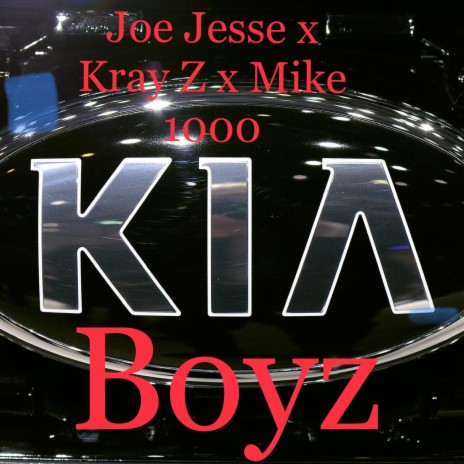 KIA BOYZ ft. Kray Z & Mike 1000 | Boomplay Music