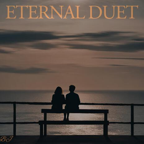Eternal Duet (Original Composition/Soundtrack) | Boomplay Music