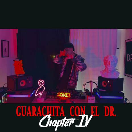 Guarachita Con EL Dr. (Chapter IV) | Boomplay Music