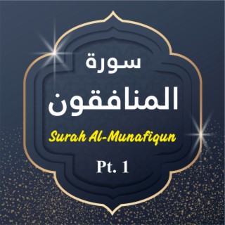 Surah Al-Munafiqun, Pt. 1