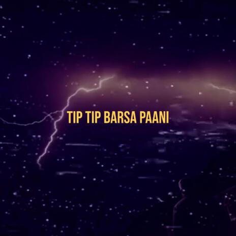Tip Tip Barsa Paani (Rap Mix) | Boomplay Music