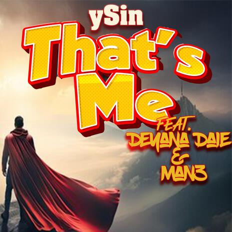 That's Me ft. Deyana Daie & Man3 | Boomplay Music