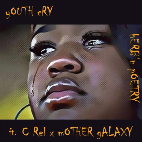 yOUTH cRY ft. c rEL & mOTHER gALAXY