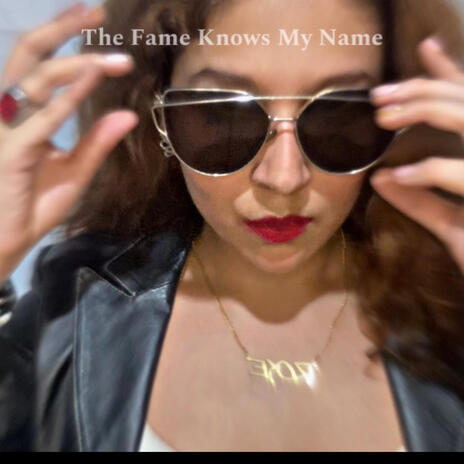 The Fame Knows My Name | Boomplay Music