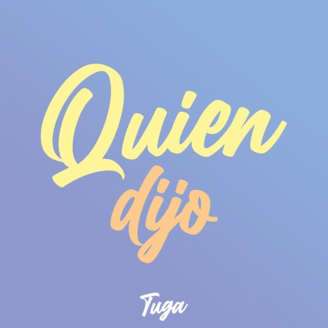 Quien dijo | Boomplay Music