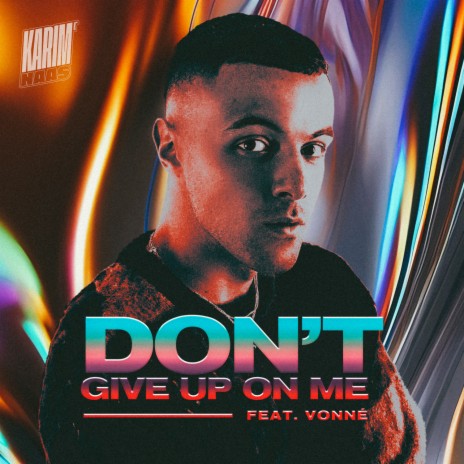 Don't Give Up On Me ft. Vonné | Boomplay Music