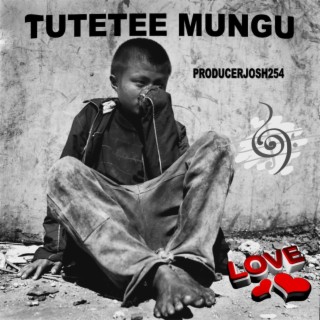 TUTETEE MUNGU