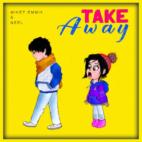 Take Away ft. Neel Genix