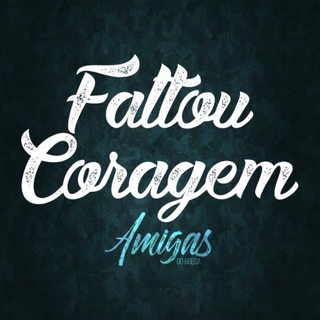 Faltou Coragem (Ao Vivo) | Boomplay Music