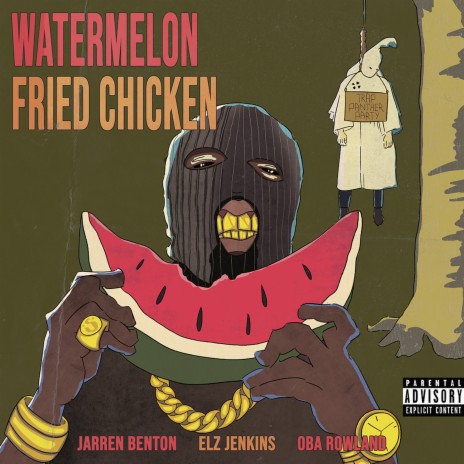 Watermelon Fried Chicken ft. Oba Rowland & Elz Jenkins | Boomplay Music