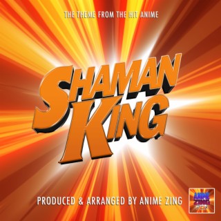 Shaman King Main Theme (From Shaman King)