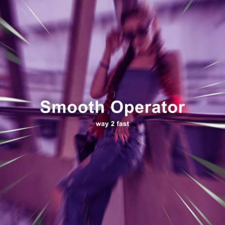 Smooth Operator (Sped Up) | Boomplay Music