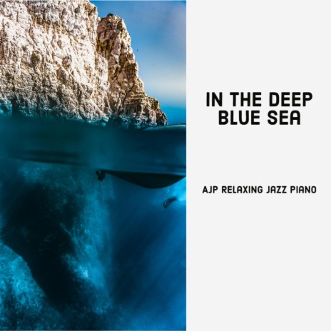 In the Deep Blue Sea | Boomplay Music