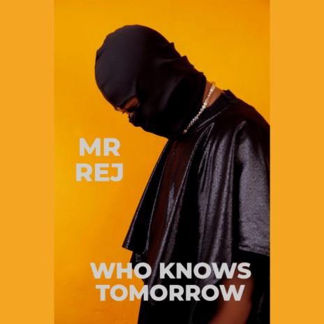 Who Knows Tomorrow | Boomplay Music