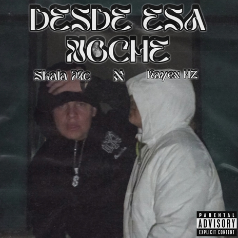 Desde Esa Noche ft. Kayex Hz | Boomplay Music