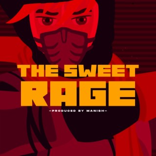 The Sweet Rage