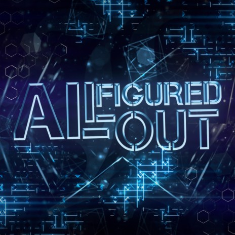 All Figured Out | Boomplay Music