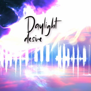 Daylight desire