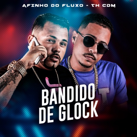 Bandido de Glock ft. Th cdm | Boomplay Music