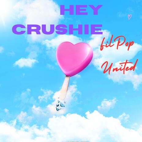 Hey Crushie | Boomplay Music