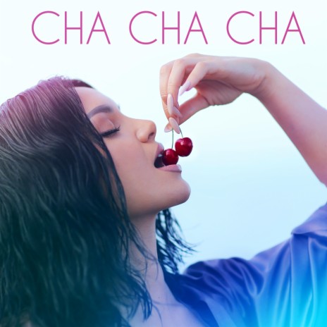 Cha Cha Cha | Boomplay Music