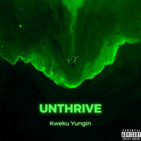 UNTHRIVE | Boomplay Music