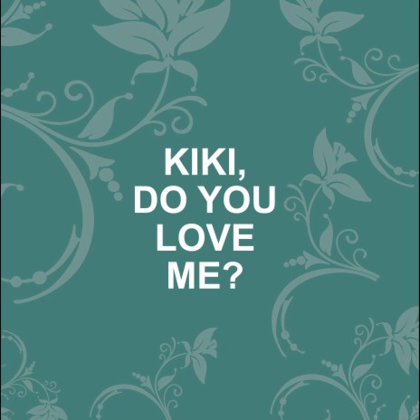 Kiki, Do You Love Me? | Boomplay Music