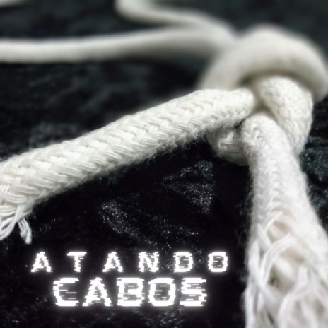 Atando Cabos | Boomplay Music