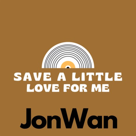 Save a Little Love for Me | Boomplay Music