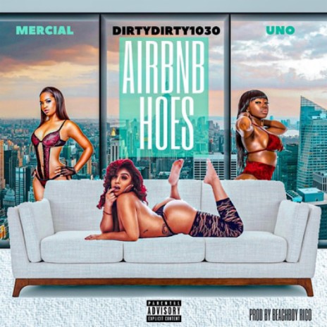 AirBnB Hoes ft. DirtyDirty1030 & UNO | Boomplay Music