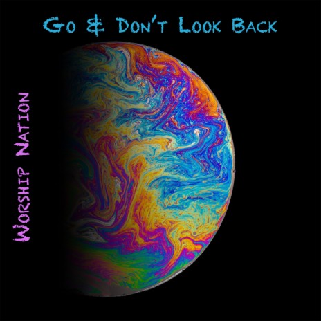 Go & Don't Look Back | Boomplay Music