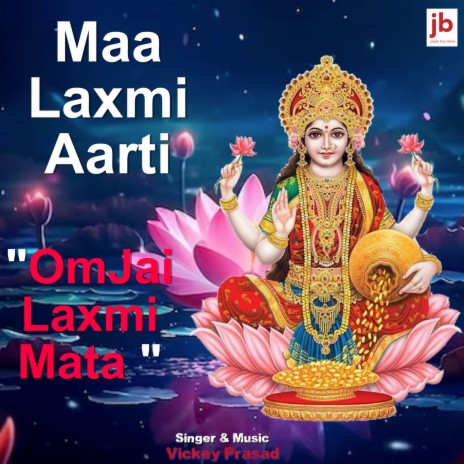 Maa Laxmi Aarti Om Jai Laxmi Mata | Boomplay Music