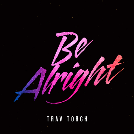 Be Alright | Boomplay Music