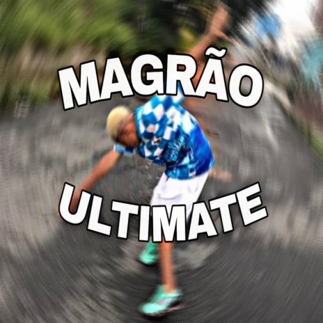 Magrão Ultimate ft. MC Xavier do CDR | Boomplay Music