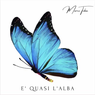 E' quasi l'alba lyrics | Boomplay Music