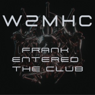 FRANK ENTERED THE CLUB